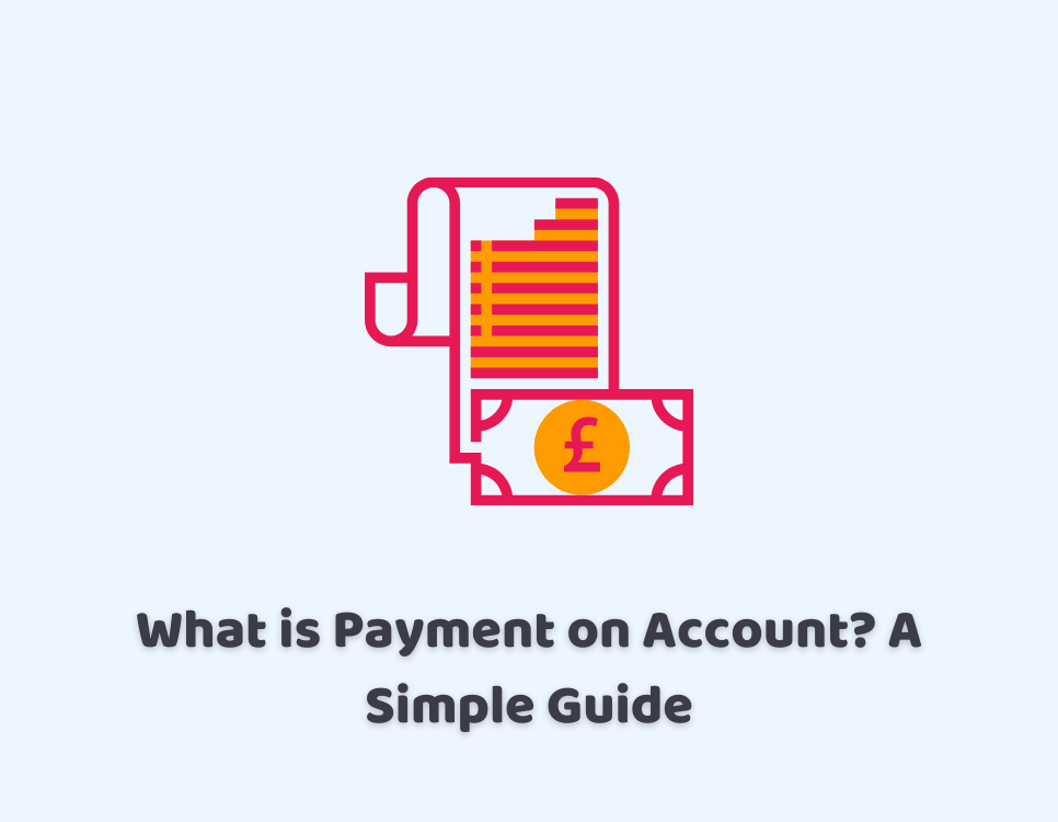 What is Payment on Account? A Simple Guide
