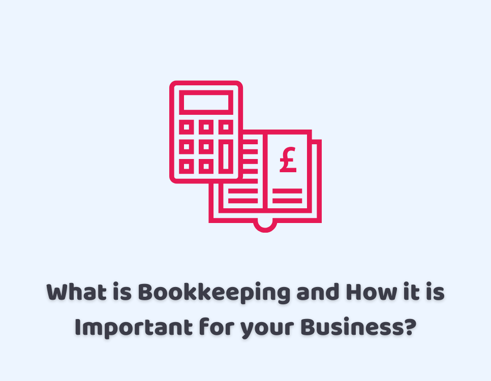 What is Bookkeeping and How it is Important for your Business?