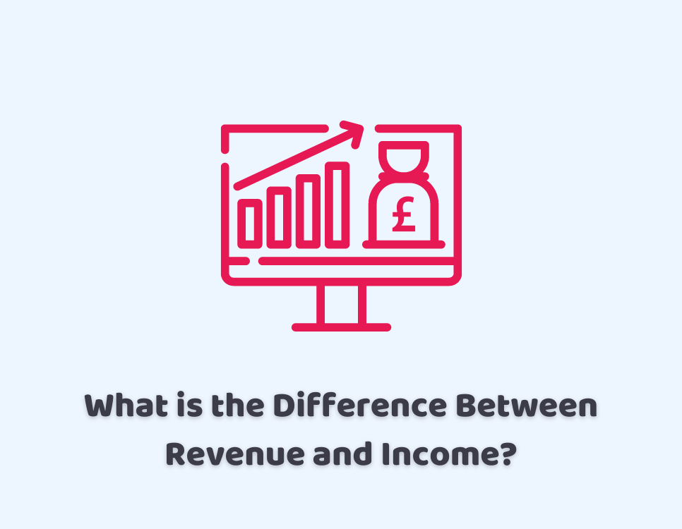 What is the Difference Between Revenue and Income?